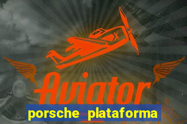 porsche plataforma de jogos